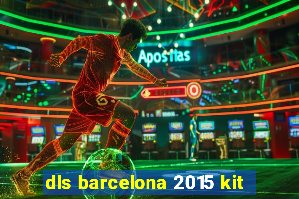 dls barcelona 2015 kit